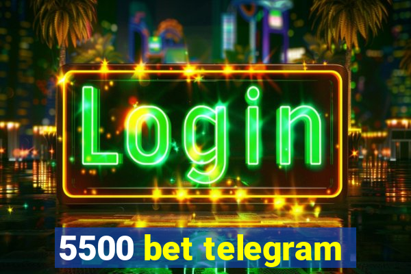 5500 bet telegram